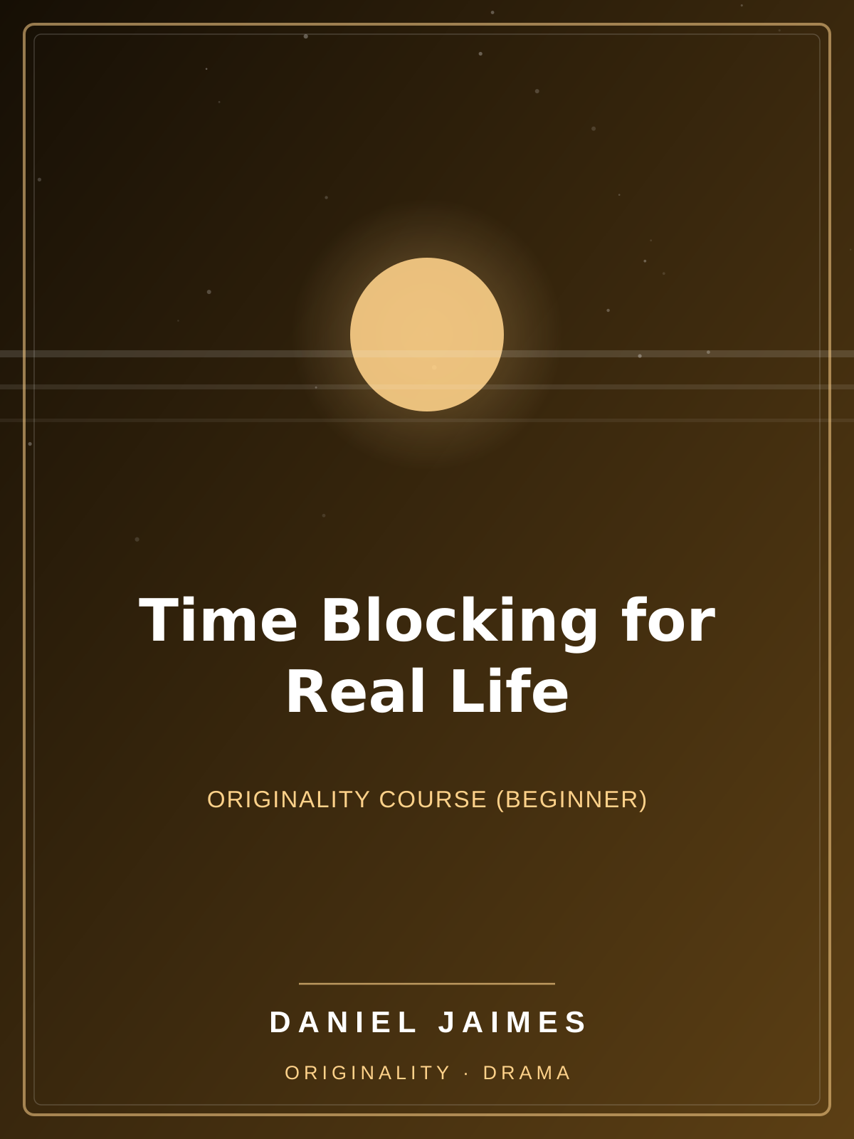 Time Blocking for Real Life — Originality Course (Beginner)
